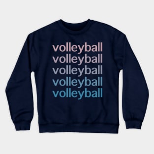 Volleyball Volleyball Volleyball Volleyball Volleyball Crewneck Sweatshirt